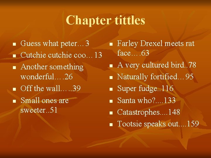 Chapter tittles n n n Guess what peter… 3 Cutchie coo… 13 Another something