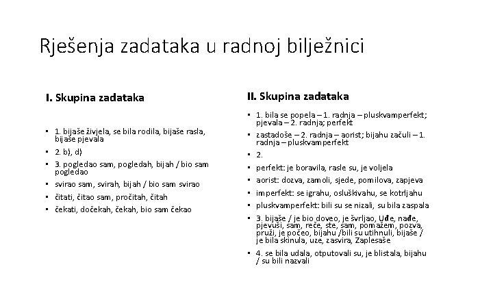 Rješenja zadataka u radnoj bilježnici I. Skupina zadataka • 1. bijaše živjela, se bila