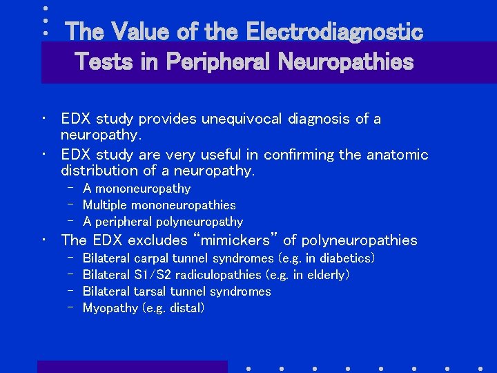 The Value of the Electrodiagnostic Tests in Peripheral Neuropathies • EDX study provides unequivocal