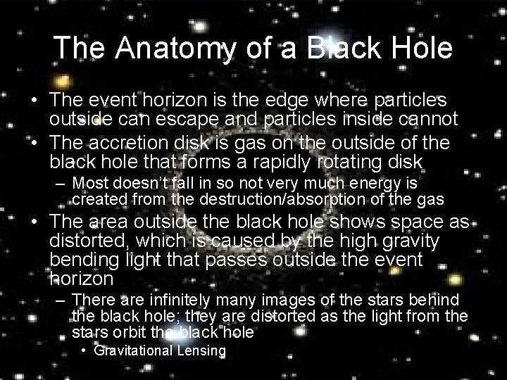The Anatomy of a Black Hole • The event horizon is the edge where