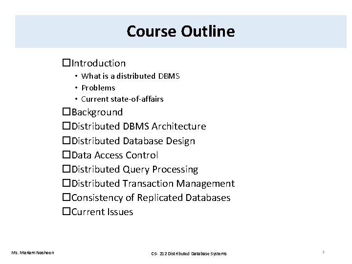 Course Outline Introduction • What is a distributed DBMS • Problems • Current state-of-affairs