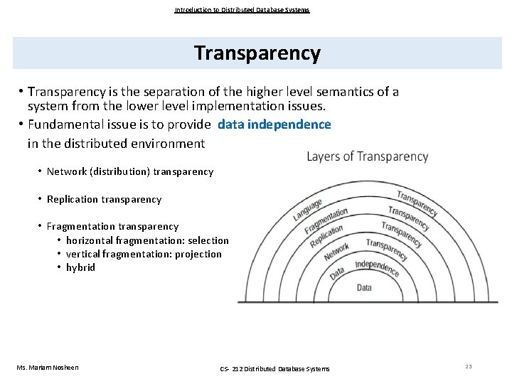 Introduction to Distributed Database Systems Transparency • Transparency is the separation of the higher