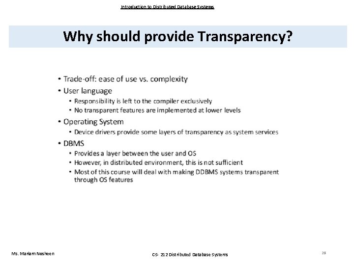 Introduction to Distributed Database Systems Why should provide Transparency? Ms. Mariam Nosheen CS- 212