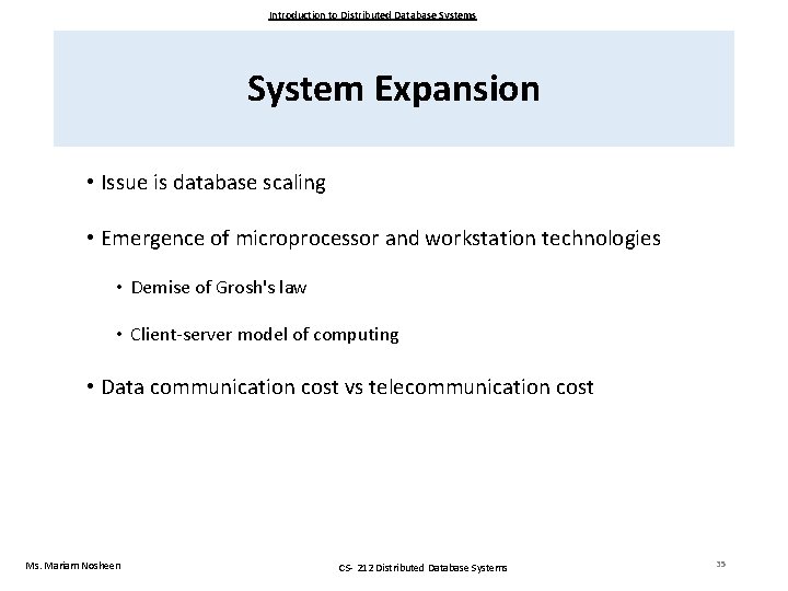 Introduction to Distributed Database Systems System Expansion • Issue is database scaling • Emergence