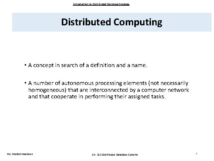 Introduction to Distributed Database Systems Distributed Computing • A concept in search of a