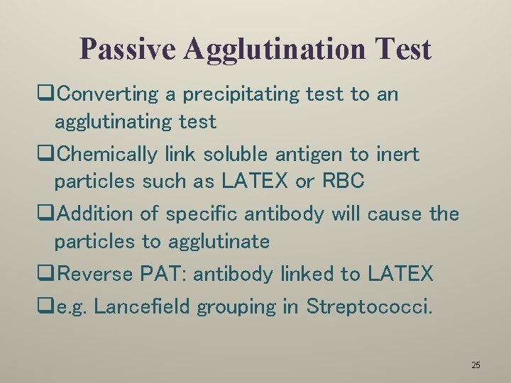 Passive Agglutination Test q. Converting a precipitating test to an agglutinating test q. Chemically