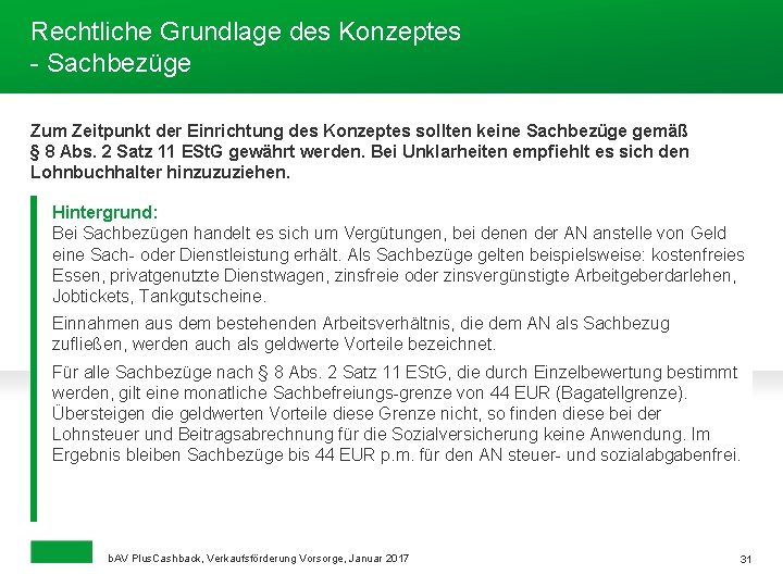 Rechtliche Grundlage des Konzeptes - Sachbezüge Zum Zeitpunkt der Einrichtung des Konzeptes sollten keine