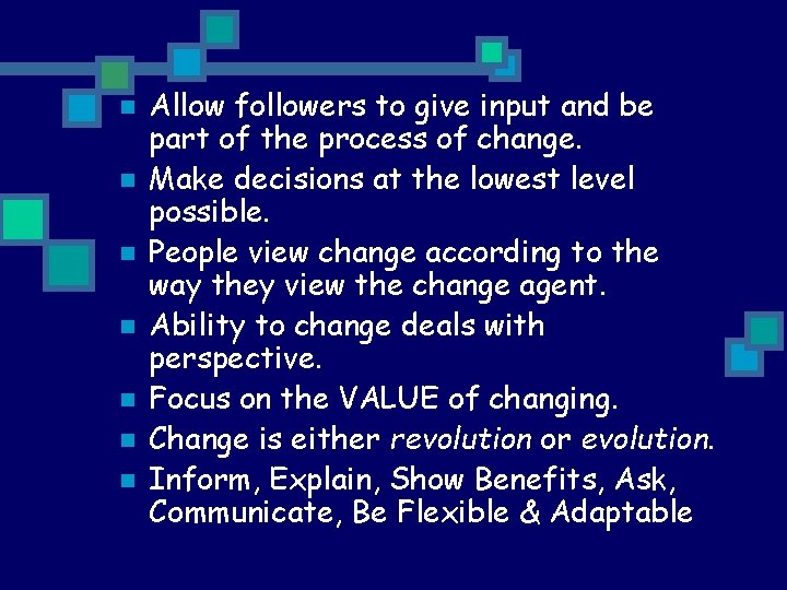 n n n n Allow followers to give input and be part of the