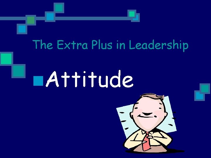 The Extra Plus in Leadership n. Attitude 