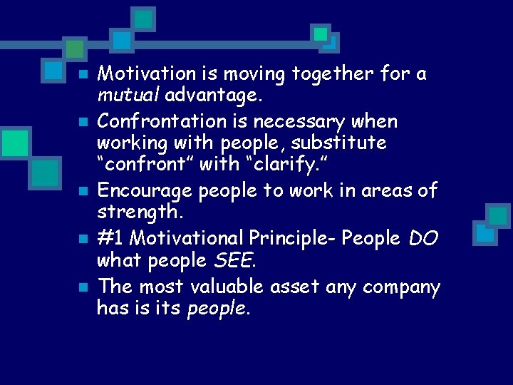 n n n Motivation is moving together for a mutual advantage. Confrontation is necessary