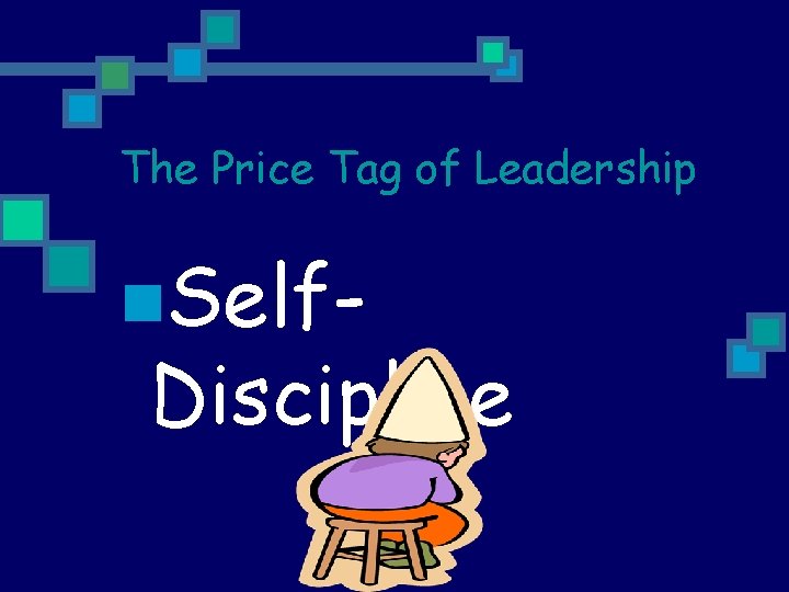 The Price Tag of Leadership n. Self- Discipline 