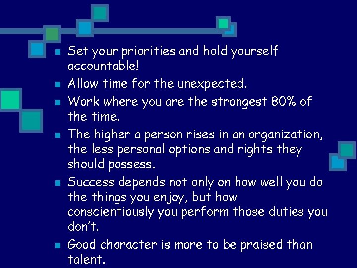 n n n Set your priorities and hold yourself accountable! Allow time for the