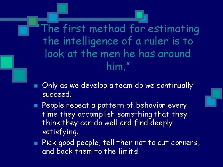 “The first method for estimating the intelligence of a ruler is to look at