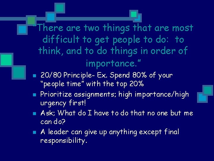 “There are two things that are most difficult to get people to do: to