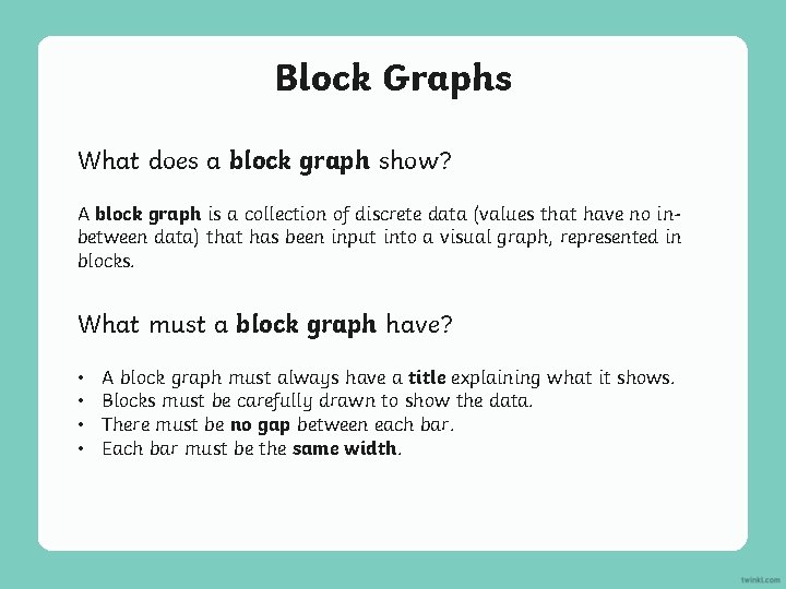 Block Graphs What does a block graph show? A block graph is a collection