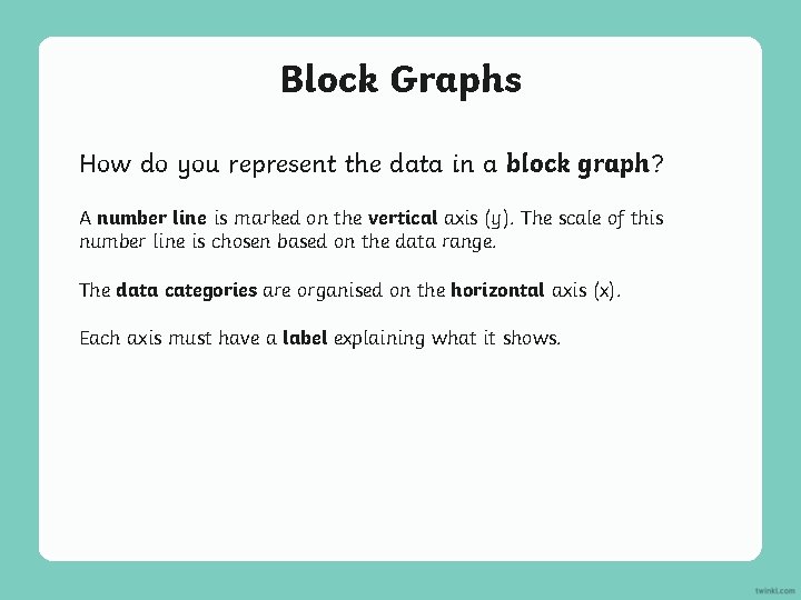 Block Graphs How do you represent the data in a block graph? A number