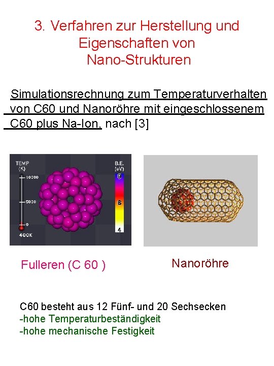 3. Verfahren zur Herstellung und Eigenschaften von Nano-Strukturen Simulationsrechnung zum Temperaturverhalten von. Fullerene C