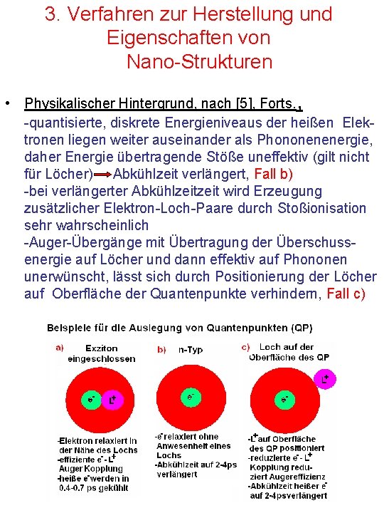 3. Verfahren zur Herstellung und Eigenschaften von Nano-Strukturen • Physikalischer Hintergrund, nach [5], Forts.