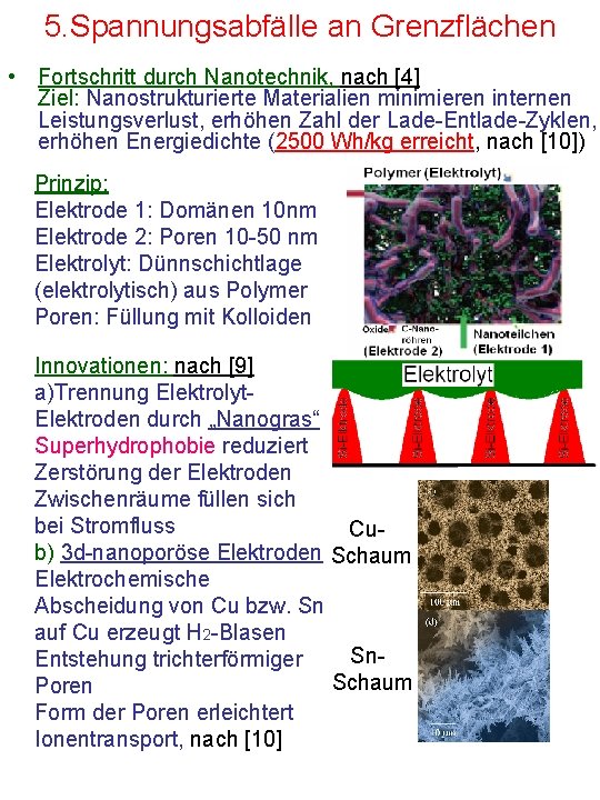 5. Spannungsabfälle an Grenzflächen • Fortschritt durch Nanotechnik, nach [4] Ziel: Nanostrukturierte Materialien minimieren