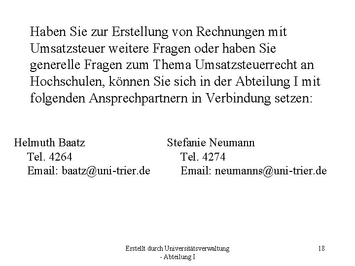 Haben Sie zur Erstellung von Rechnungen mit Umsatzsteuer weitere Fragen oder haben Sie generelle