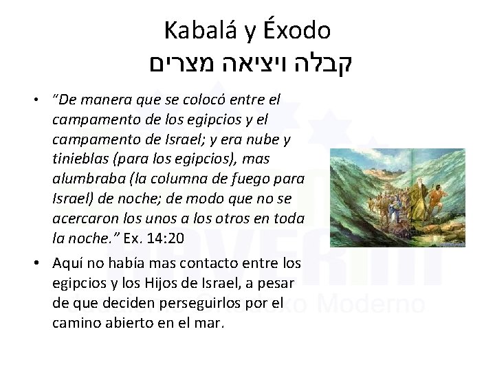 Kabalá y Éxodo קבלה ויציאה מצרים • “De manera que se colocó entre el