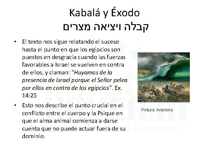 Kabalá y Éxodo קבלה ויציאה מצרים • El texto nos sigue relatando el suceso