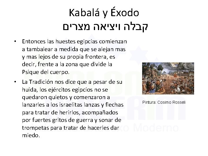 Kabalá y Éxodo קבלה ויציאה מצרים • Entonces las huestes egipcias comienzan a tambalear