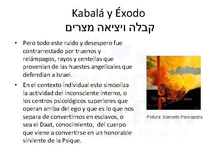 Kabalá y Éxodo קבלה ויציאה מצרים • Pero todo este ruido y desespero fue