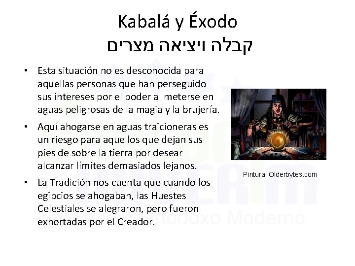 Kabalá y Éxodo קבלה ויציאה מצרים • Esta situación no es desconocida para aquellas