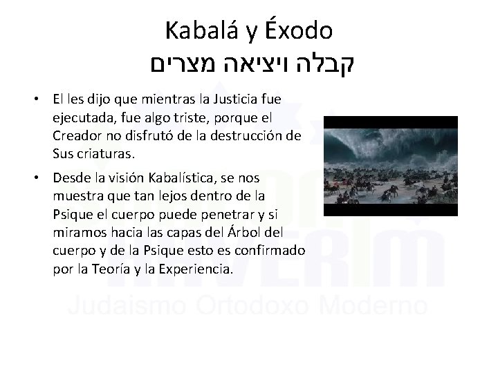 Kabalá y Éxodo קבלה ויציאה מצרים • El les dijo que mientras la Justicia