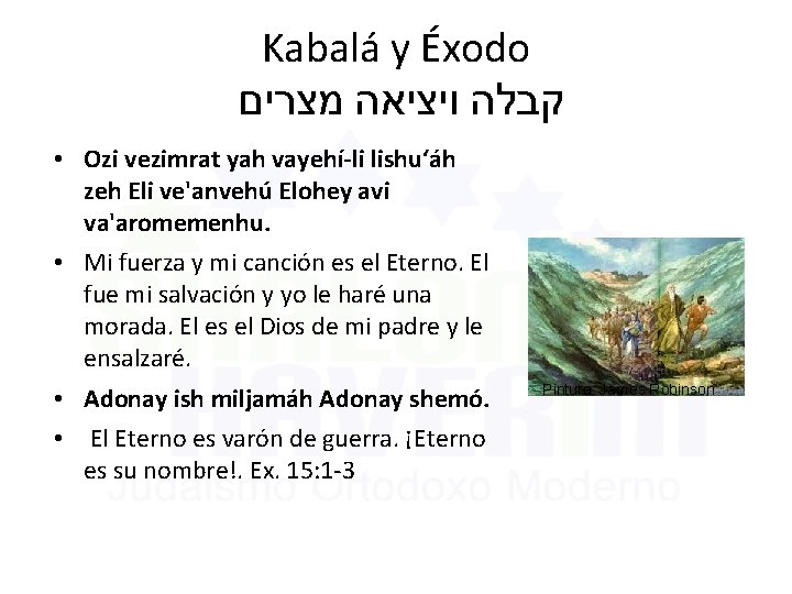 Kabalá y Éxodo קבלה ויציאה מצרים • Ozi vezimrat yah vayehí-li lishu‘áh zeh Eli Kabalá y Éxodo קבלה ויציאה מצרים • Ozi vezimrat yah vayehí-li lishu‘áh zeh Eli