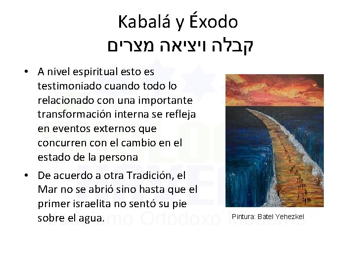 Kabalá y Éxodo קבלה ויציאה מצרים • A nivel espiritual esto es testimoniado cuando