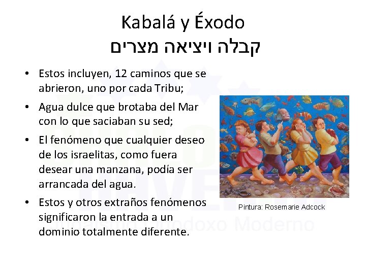 Kabalá y Éxodo קבלה ויציאה מצרים • Estos incluyen, 12 caminos que se abrieron,