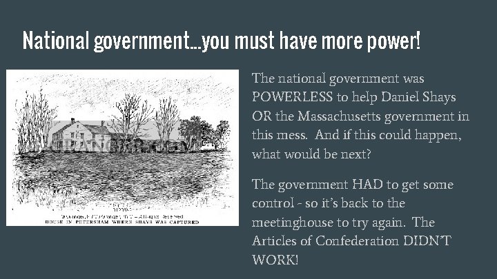 National government. . . you must have more power! The national government was POWERLESS