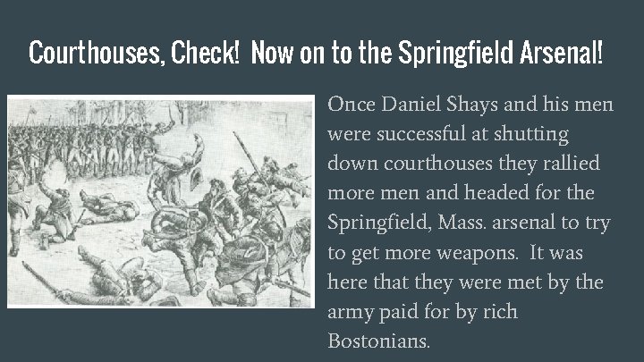 Courthouses, Check! Now on to the Springfield Arsenal! Once Daniel Shays and his men