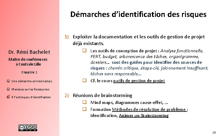 Démarches d’identification des risques 1) Exploiter la documentation et les outils de gestion de