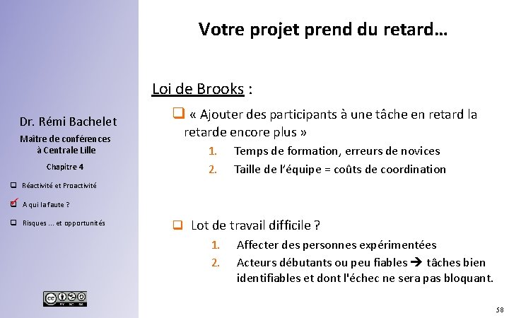 Votre projet prend du retard… Loi de Brooks : Dr. Rémi Bachelet Maître de