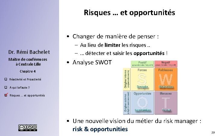 Risques … et opportunités • Changer de manière de penser : Dr. Rémi Bachelet