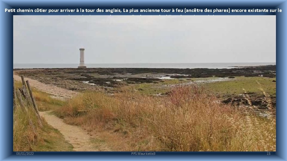 Petit chemin côtier pour arriver à la tour des anglais, La plus ancienne tour