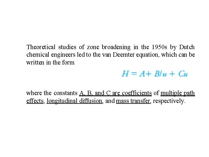 Theoretical studies of zone broadening in the 1950 s by Dutch chemical engineers led