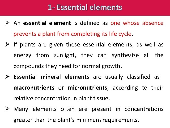 1 - Essential elements Ø An essential element is defined as one whose absence