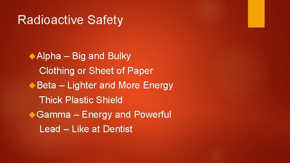 Radioactive Safety Alpha – Big and Bulky Clothing or Sheet of Paper Beta –
