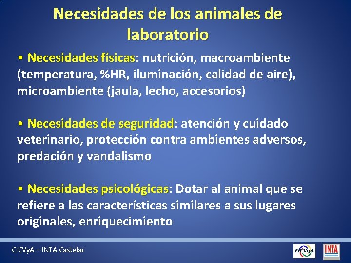 Necesidades de los animales de laboratorio • Necesidades físicas: físicas nutrición, macroambiente (temperatura, %HR,