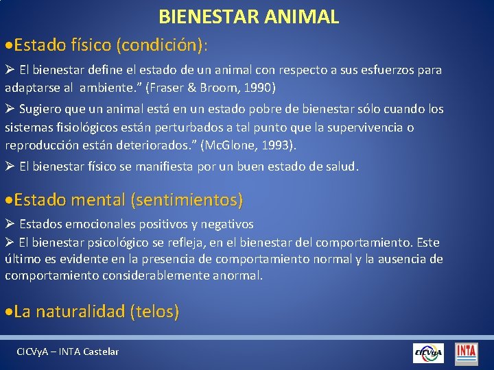 BIENESTAR ANIMAL ·Estado físico (condición): Ø El bienestar define el estado de un animal