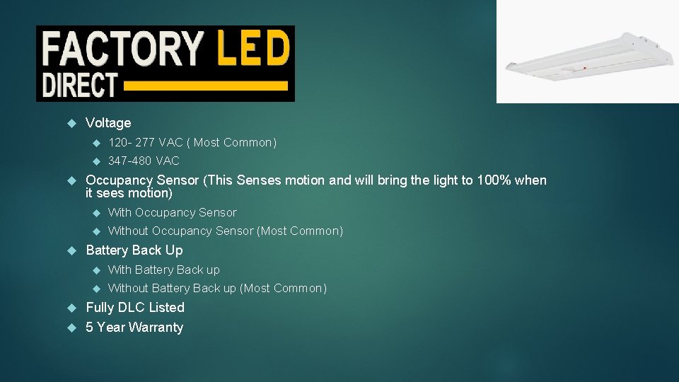  Voltage 120 - 277 VAC ( Most Common) 347 -480 VAC Occupancy Sensor