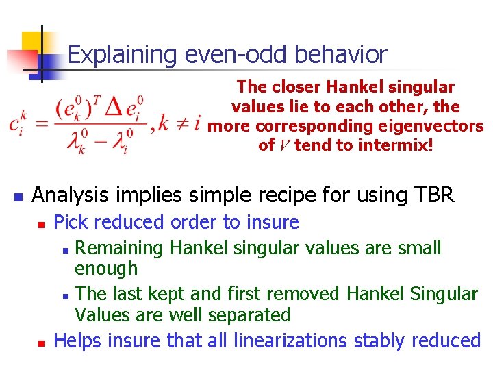 Explaining even-odd behavior The closer Hankel singular values lie to each other, the more