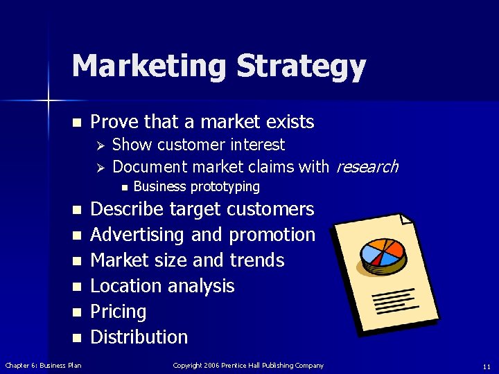 Marketing Strategy n Prove that a market exists Show customer interest Ø Document market