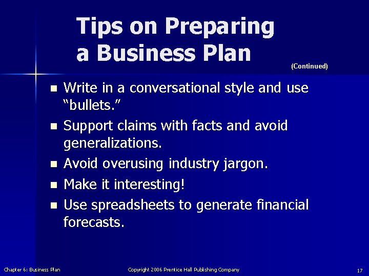 Tips on Preparing a Business Plan n n Chapter 6: Business Plan (Continued) Write