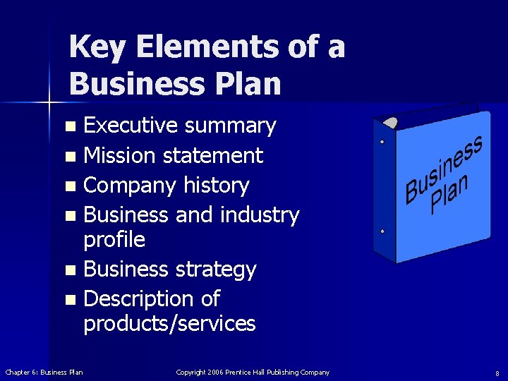 Key Elements of a Business Plan Executive summary n Mission statement n Company history