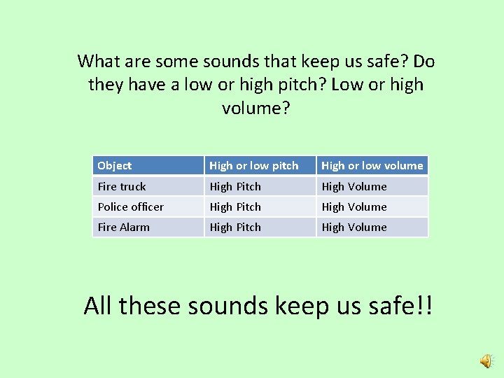 What are some sounds that keep us safe? Do they have a low or